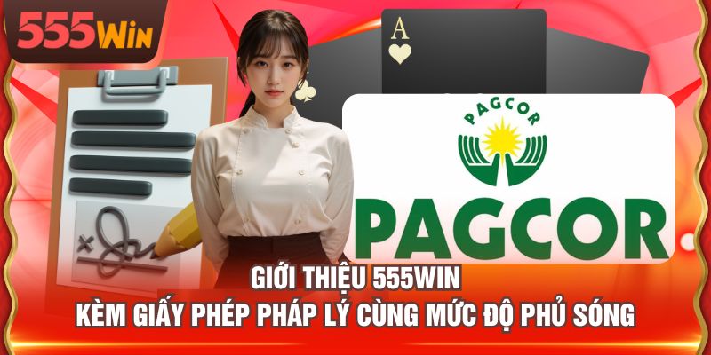 Giới thiệu 555WIN kèm giấy phép pháp lý cùng mức độ phủ sóng